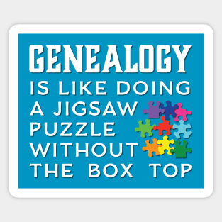 Genealogy Is Like Doing A Jigsaw Puzzle Without The Box Top Sticker